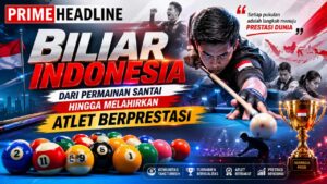 Biliar Indonesia: Dari Permainan Santai hingga Melahirkan Atlet Berprestasi