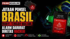 Jutaan Ponsel Brasil Bunyi Tengah Malam, Alarm Darurat Diretas Hacker