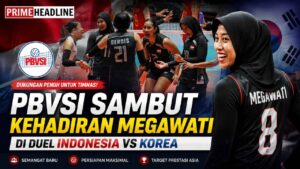 PBVSI Sambut Kehadiran Megawati di Duel Indonesia vs Korea