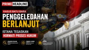 Penggeledahan Kasus Batu Bara Berlanjut, Istana Tegaskan Hormati Proses Hukum