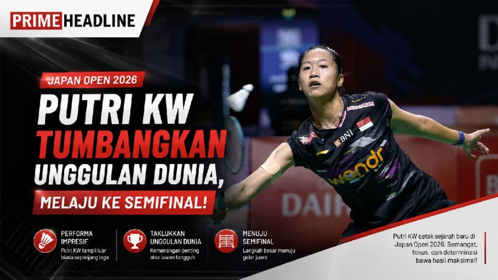 Putri KW Tumbangkan Unggulan Dunia, Melaju ke Semifinal Japan Open