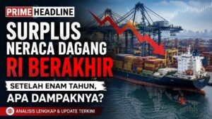 Surplus Neraca Dagang RI Berakhir Setelah Enam Tahun, Apa Dampaknya?