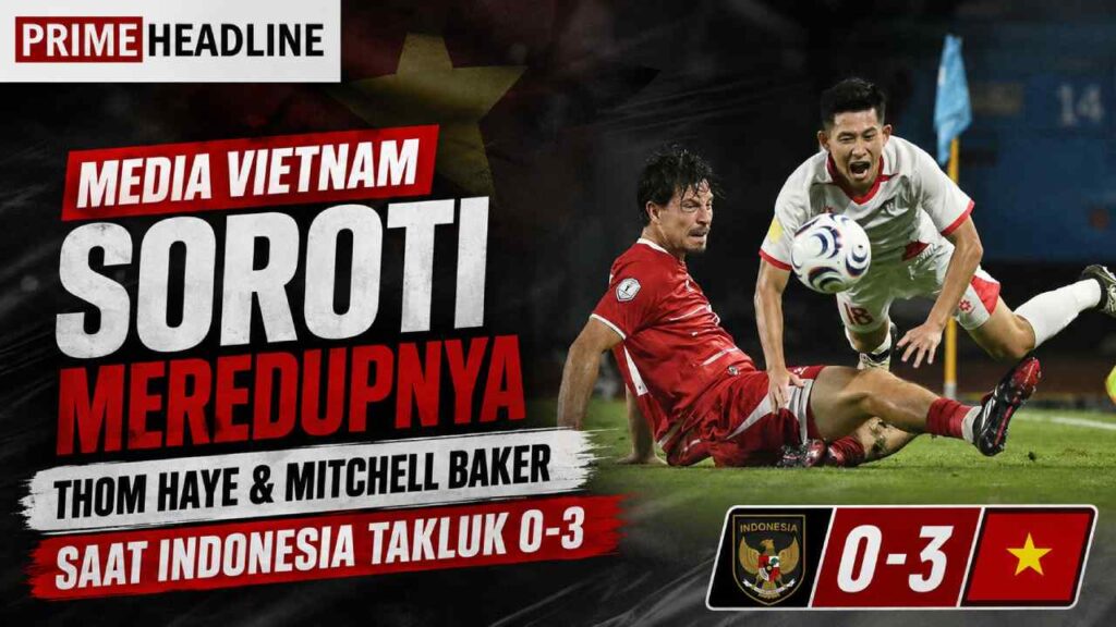 Media Vietnam Soroti Meredupnya Thom Haye dan Mitchell Baker Saat Indonesia Takluk 0-3