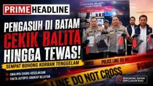 Pengasuh Batam Cekik Balita hingga Tewas, Sempat Bohong Korban Tenggelam