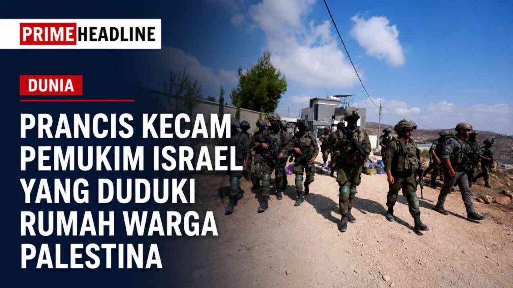 Prancis Kecam Pemukim Israel yang Duduki Rumah Warga Palestina