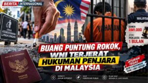 Buang Puntung Rokok, WNI Terjerat Hukuman Penjara di Malaysia