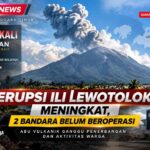 Erupsi Ili Lewotolok Meningkat, 2 Bandara Belum Beroperasi