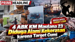 4 ABK KM Maulana 23 Diduga Alami Kekerasan karena Target Cumi