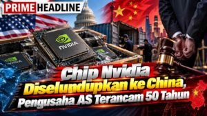 Chip Nvidia Diselundupkan ke China, Pengusaha AS Terancam 50 Tahun