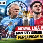 Jadwal Liga Inggris: Man City Diburu Arsenal, Persaingan Memanas