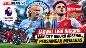 Jadwal Liga Inggris: Man City Diburu Arsenal, Persaingan Memanas