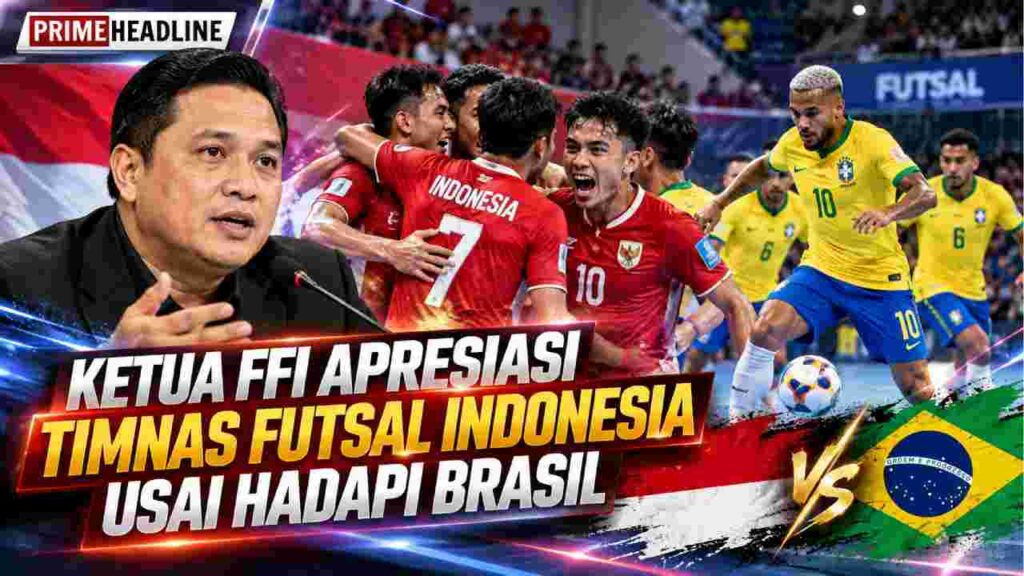 Ketua FFI Apresiasi Timnas Futsal Indonesia Usai Hadapi Brasil