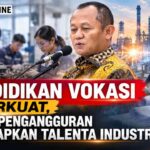Pendidikan Vokasi Diperkuat, Tekan Pengangguran dan Siapkan Talenta Industri