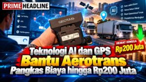 Teknologi AI dan GPS Bantu Aerotrans Pangkas Biaya hingga Rp200 Juta